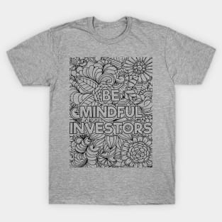 Be Mindful Investor T-Shirt